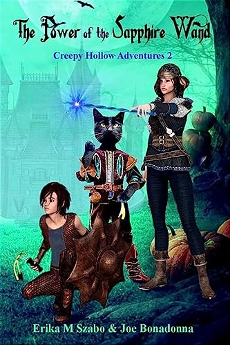 The Power Of The Sapphire Wand: Creepy Hollow Adventures 2-..