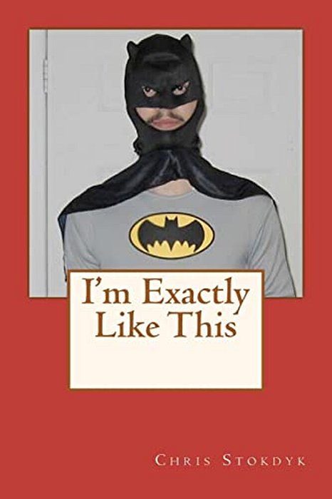 I'm Exactly Like This-..