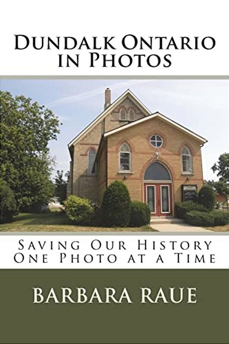 Dundalk Ontario In Photos: Saving Our History One Photo At A Time-..