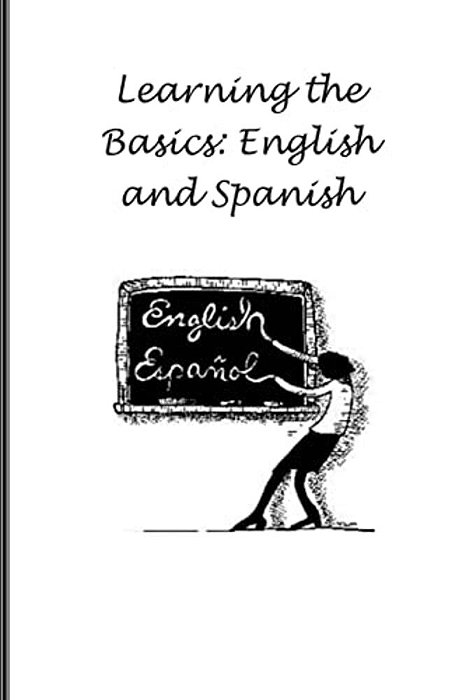 Learning The Basics: English And Spanish-..