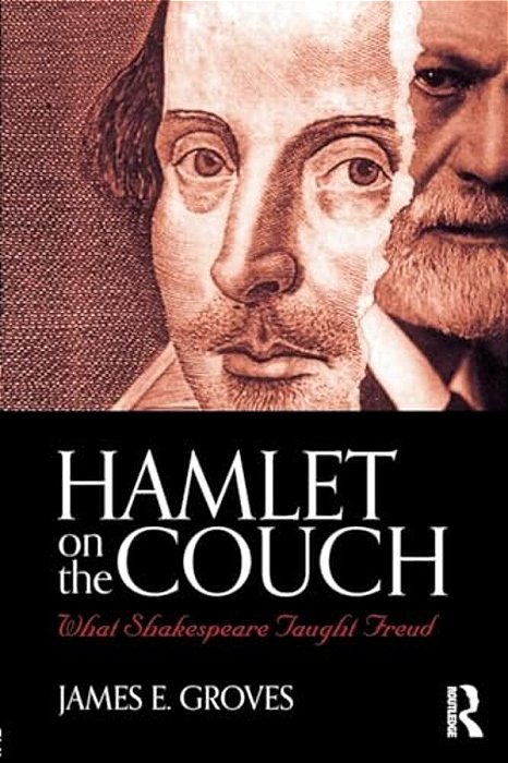 Hamlet On The Couch: What Shakespeare Taught Freud-..