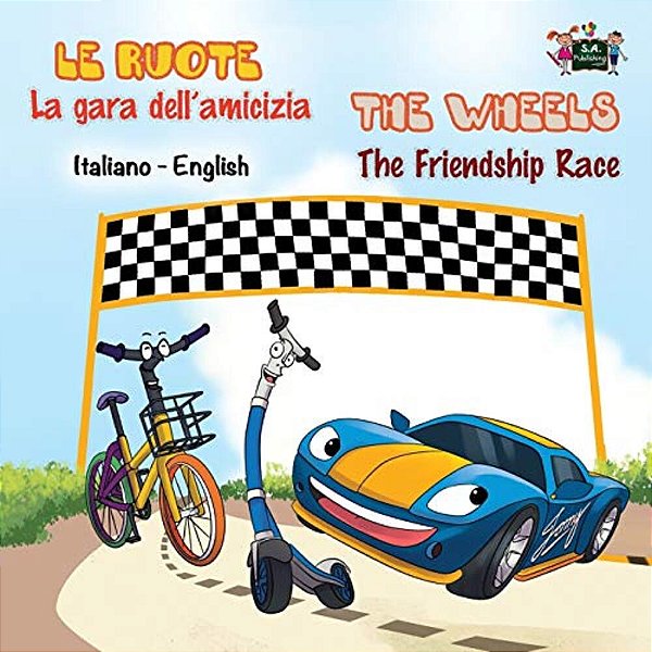 La Gara Dell'Amicizia - The Friendship Race: Italian English Bilingual Edition-..