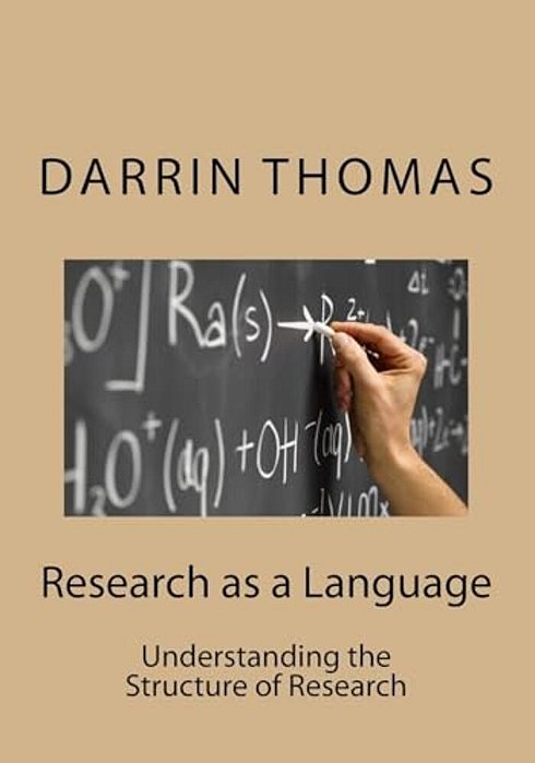 Research As A Language: Understanding The Structure Of Research-..