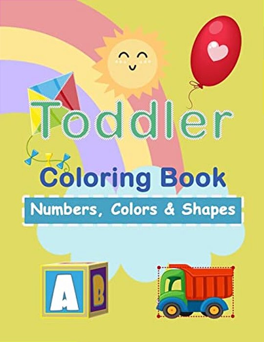 Toddler Coloring Book: Number, Colors & Shapes: Education & Teaching > Schools & Teaching > Early Childhood Education-..