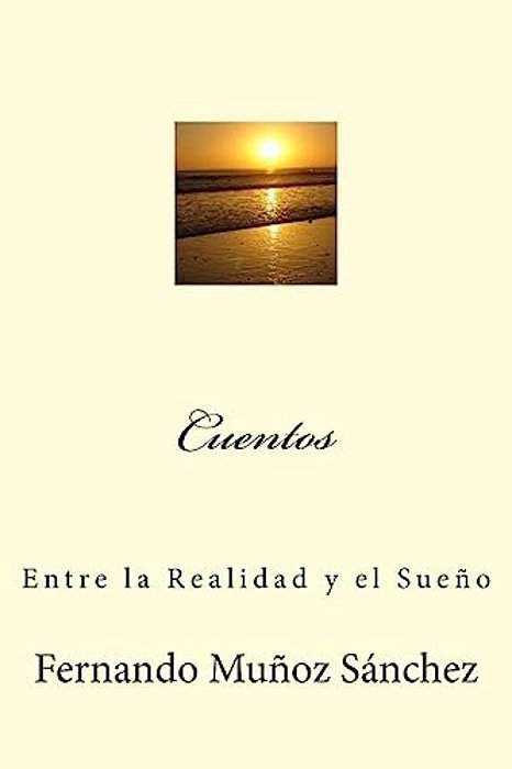 Cuentos: Entre La Realidad Y El Sueño-..