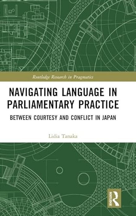 Navigating Language In Parliamentary Practice: Between Courtesy And Conflict In Japan-..
