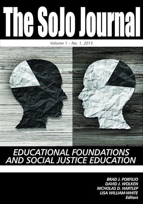 Sojo Journal Vol 1 Issue 1: Educational Foundations And Social Justice Education-..