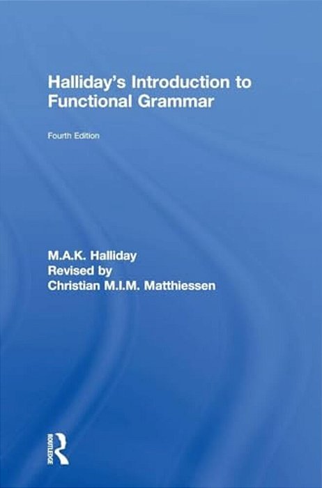 Halliday's Introduction To Functional Grammar-..