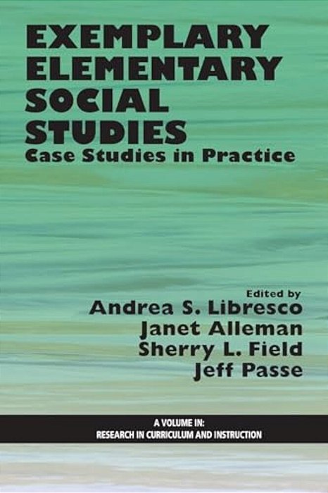 Exemplary Elementary Social Studies: Case Studies In Practice-..
