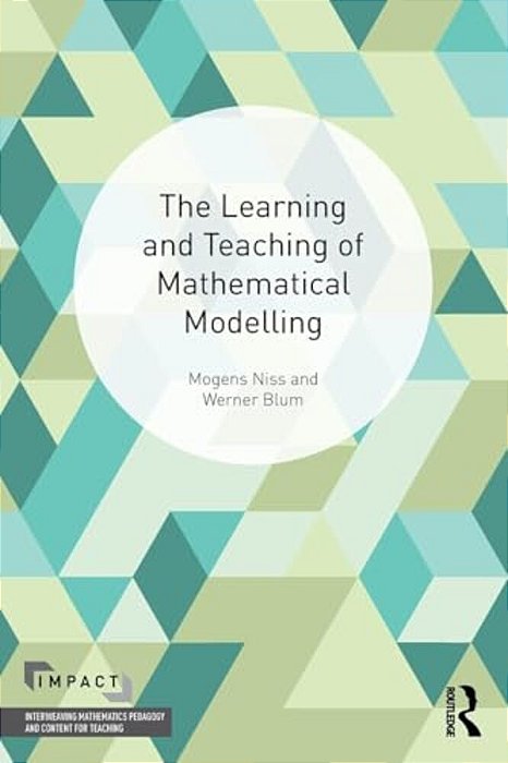 The Learning And Teaching Of Mathematical Modelling-..