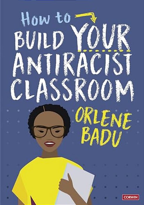 How To Build Your Antiracist Classroom-..