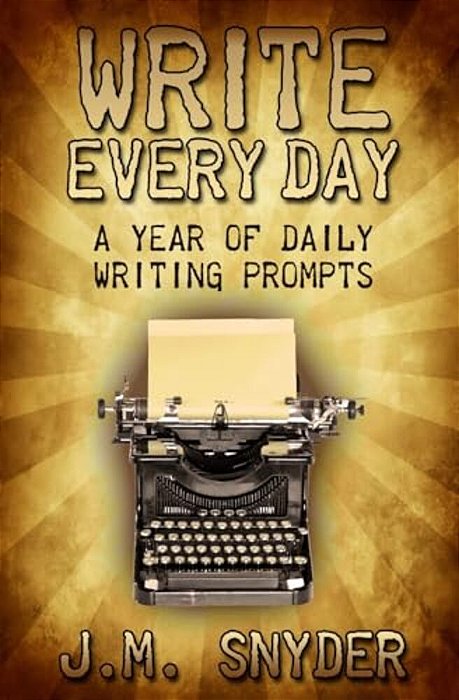 Write Every Day: A Year Of Daily Writing Prompts-..