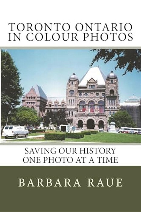 Toronto Ontario In Colour Photos: Saving Our History One Photo At A Time-..