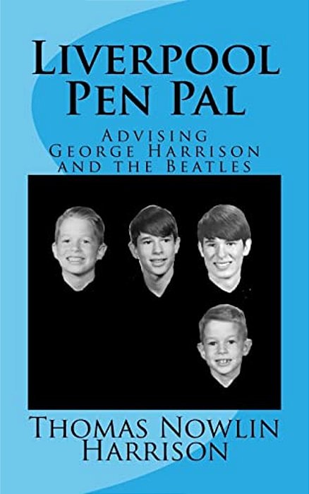 Liverpool Pen Pal: Advising The Beatles & George Harrison-..