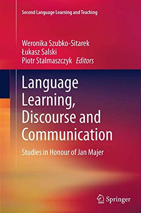 Language Learning, Discourse And Communication: Studies In Honour Of Jan Majer-..