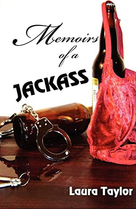 Memoirs Of A Jackass: True Lives And Their Stories-..