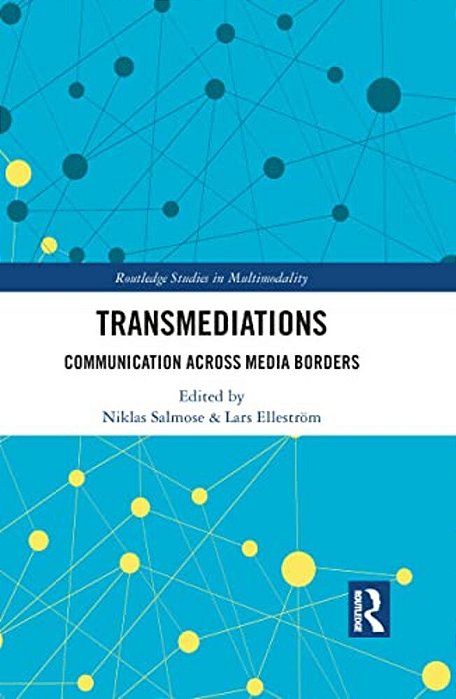 Transmediations: Communication Across Media Borders-..