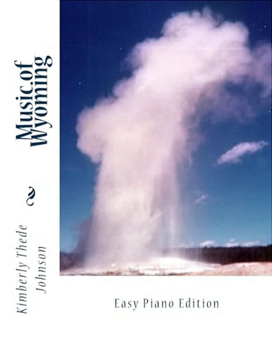 Music Of Wyoming: Easy Piano Edition-..