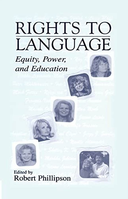 Rights To Language: Equity, Power, And Education-..