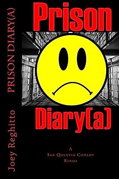 Prison Diary(a): A San Quentin Comedy, Kinda-..