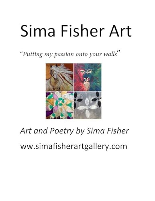 Sima Fisher Art: "Putting My Passion Onto Your Walls"-..