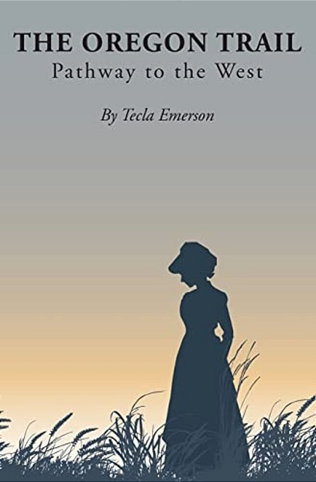 The Oregon Trail: Pathway To The West-..