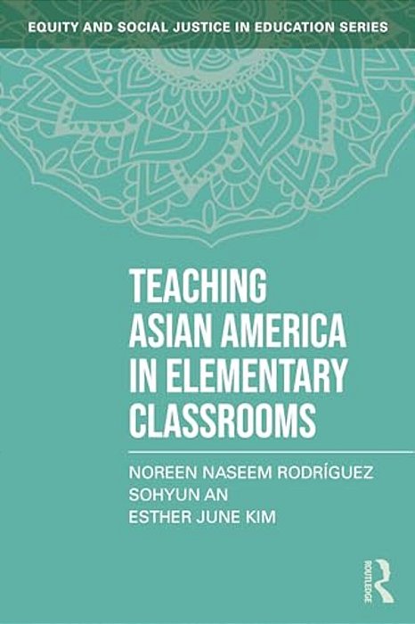 Teaching Asian America In Elementary Classrooms-..