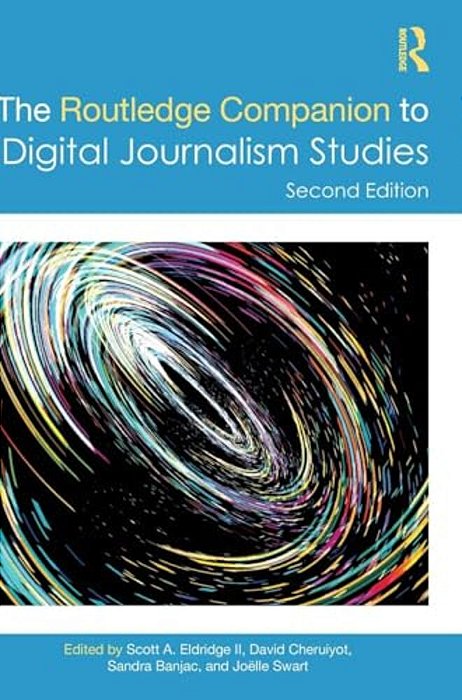 The Routledge Companion To Digital Journalism Studies-..