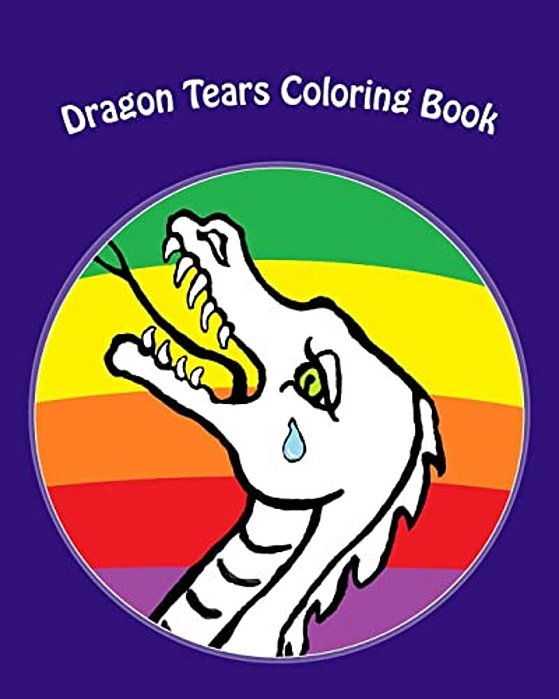 Dragon Tears Coloring Book: Do You Believe In Dragons-..
