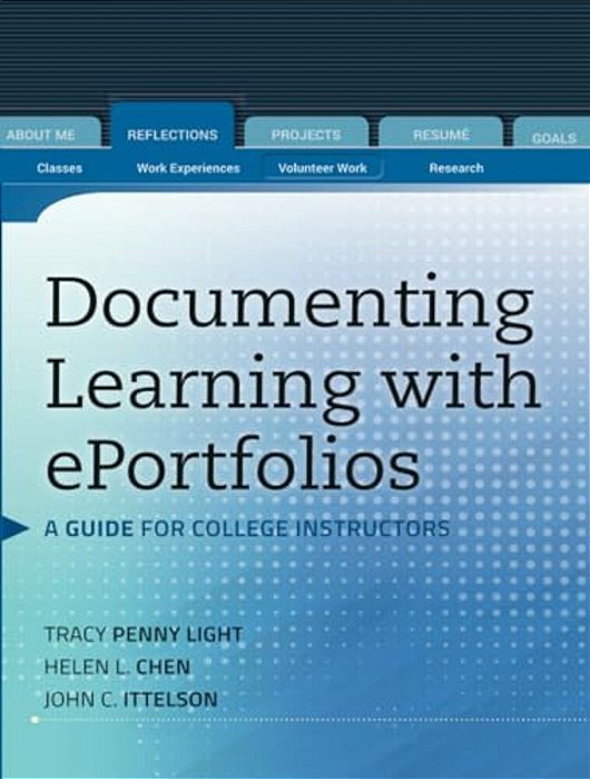 Documenting Learning With Eportfolios: A Guide For College Instructors-..