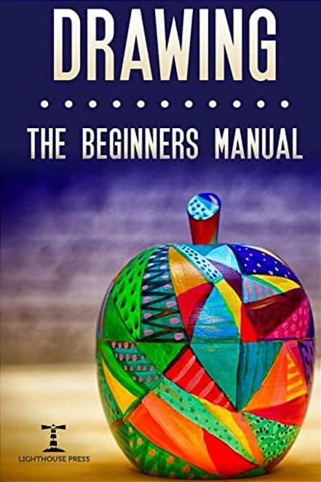 Drawing: The Beginners Manual - The Art Of Drawing Zen Doodle Patterns From Scratch For Newbies-..