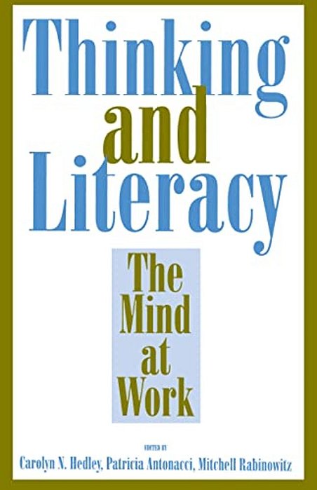 Thinking And Literacy: The Mind At Work-..