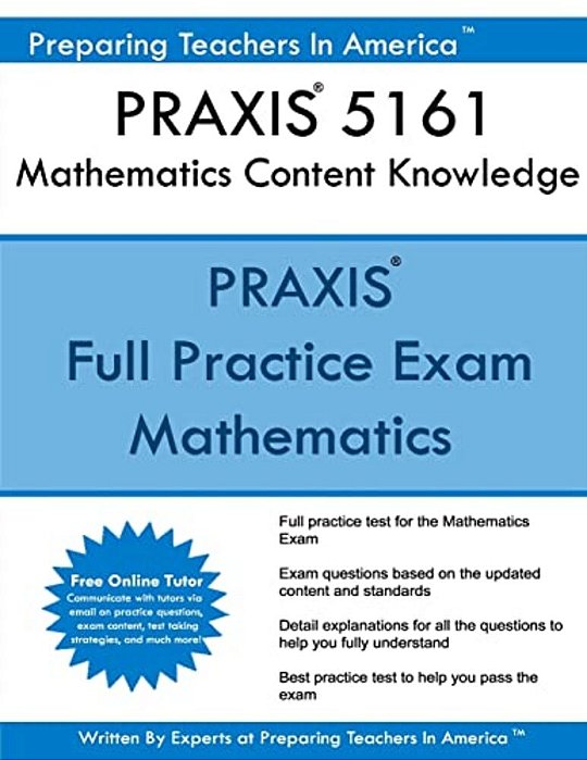 Praxis II 5161 Mathematics Content Knowledge: 5161 Praxis Exam-..