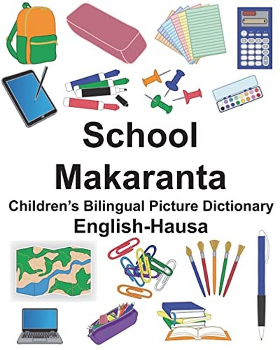 English-Hausa School/Makaranta Children's Bilingual Picture Dictionary-..