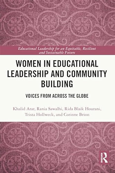 Women In Educational Leadership And Community Building: Voices From Across The Globe-..