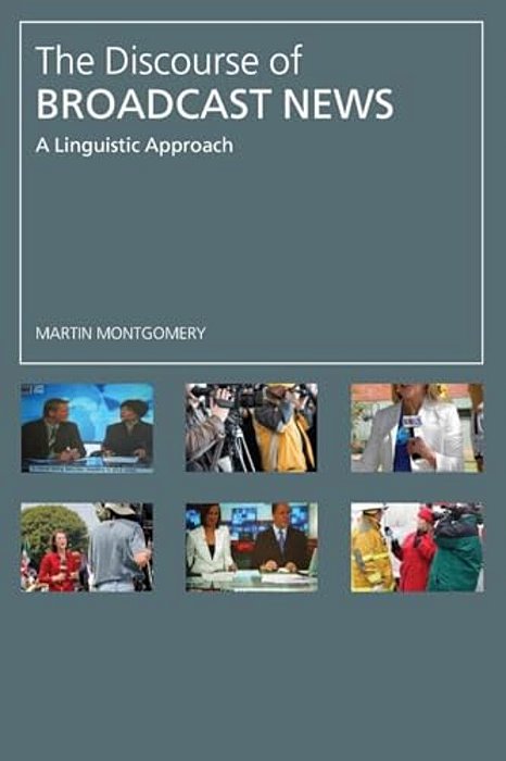 The Discourse Of Broadcast News: A Linguistic Approach-..