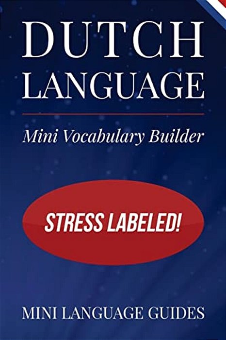 Dutch Language Mini Vocabulary Builder: Stress Labeled!-..