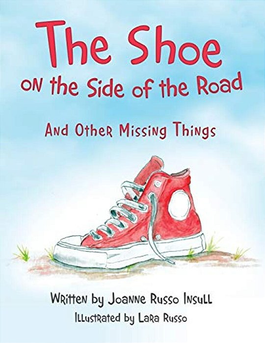 The Shoe On The Side Of The Road: And Other Missing Things-..