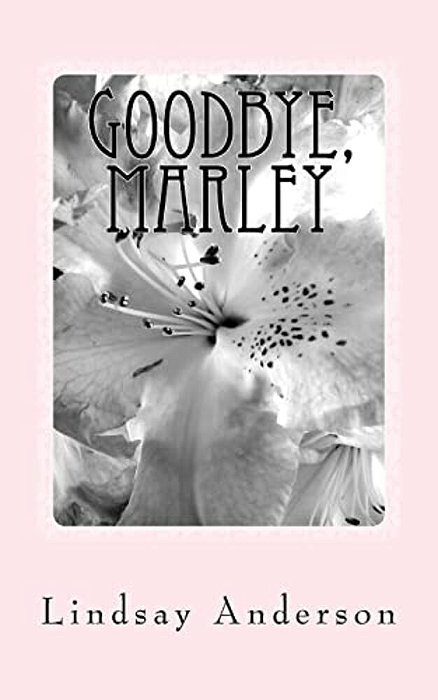 Goodbye, Marley: A Leona Danels Novel-..