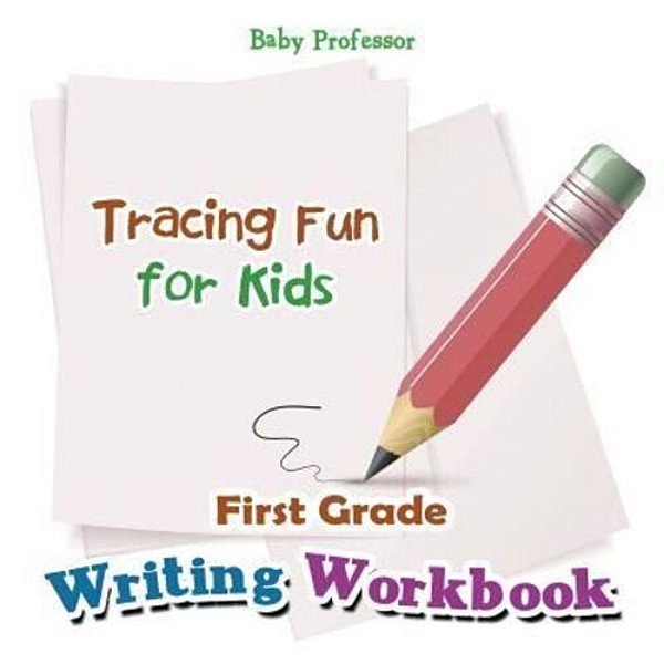 First Grade Writing Workbook: Tracing Fun For Kids-..