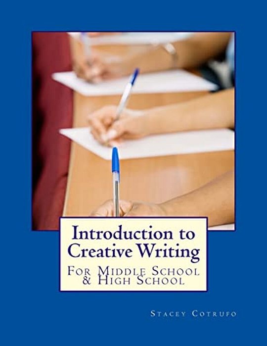 Introduction To Creative Writing: For Middle School & High School-..