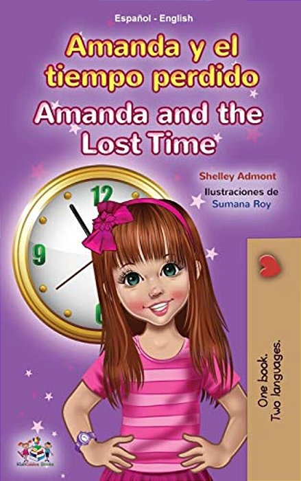 Amanda And The Lost Time (Spanish English Bilingual Book For Kids)-..