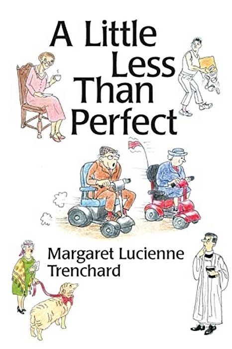A Little Less Than Perfect: Old Age Is Not A Serious Condition-..