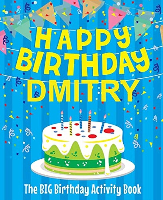 Happy Birthday Dmitry - The Big Birthday Activity Book: (Personalized Children's Activity Book)-..