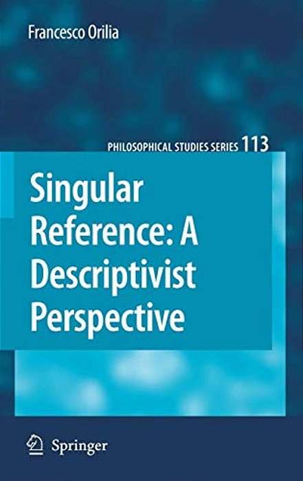 Singular Reference: A Descriptivist Perspective-..