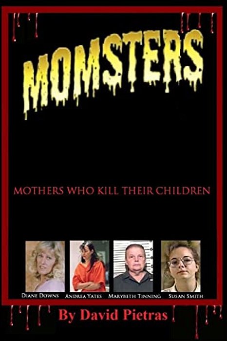 Momsters Mothers Who Kill Their Children-..