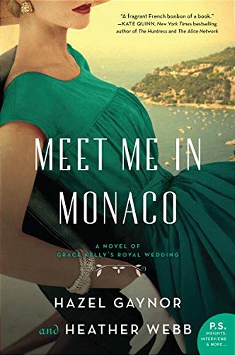 Meet Me In Monaco: A Novel Of Grace Kelly's Royal Wedding-..