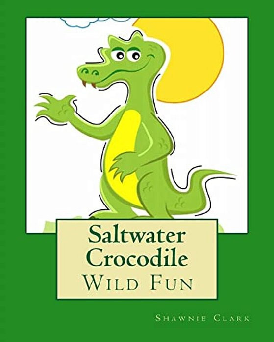 Saltwater Crocodile: Wild Fun-..