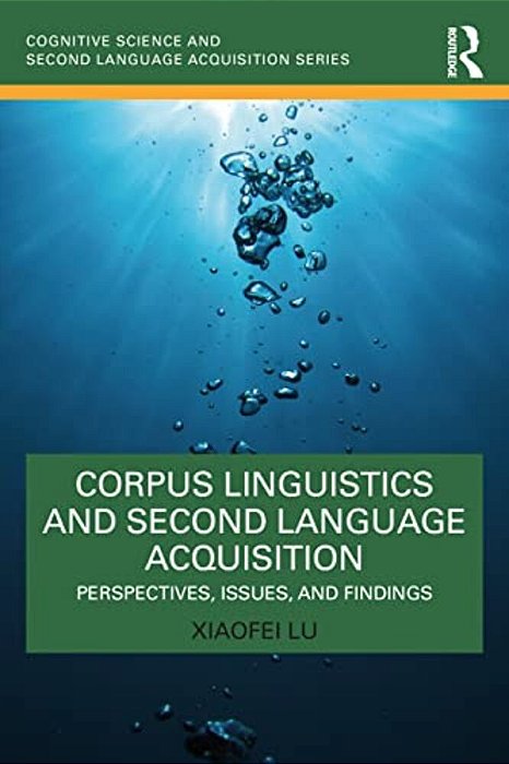 Corpus Linguistics And Second Language Acquisition: Perspectives, Issues, And Findings-..