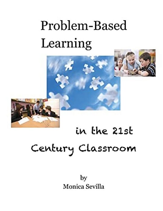 Problem Based Learning In The 21St Century Classroom-..